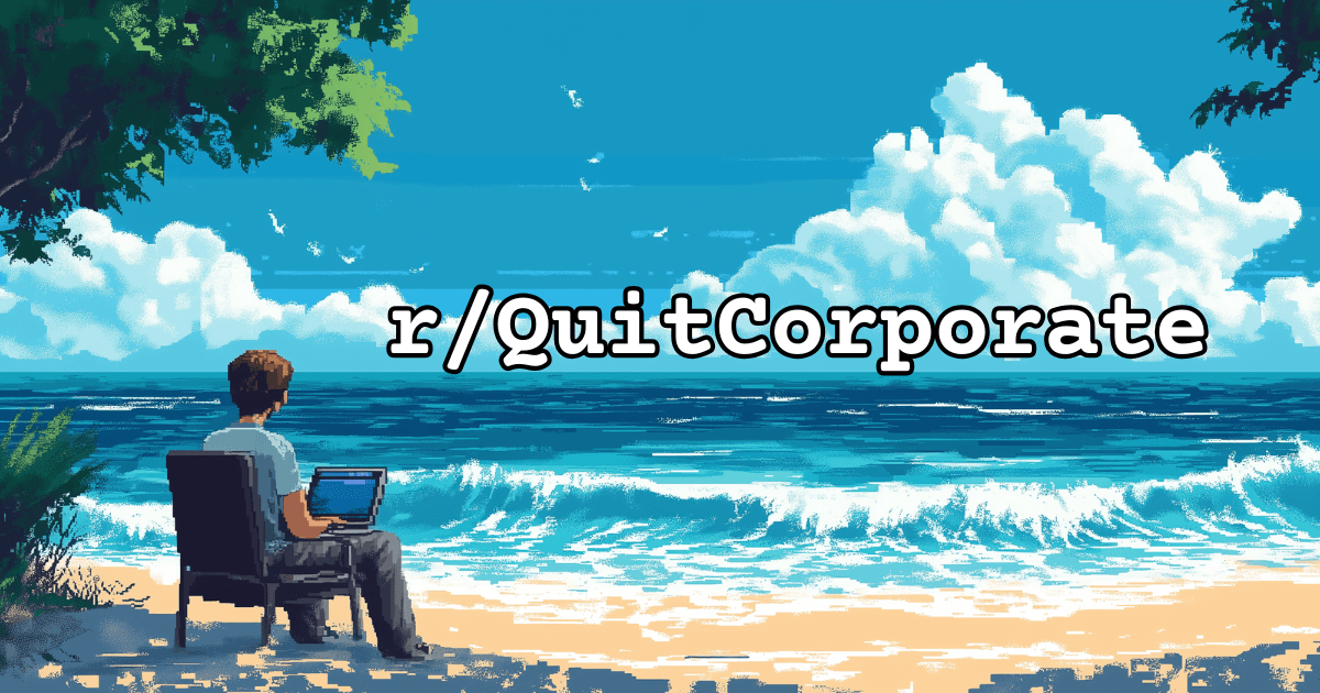r/QuitCorporate